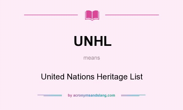 What does UNHL mean? It stands for United Nations Heritage List