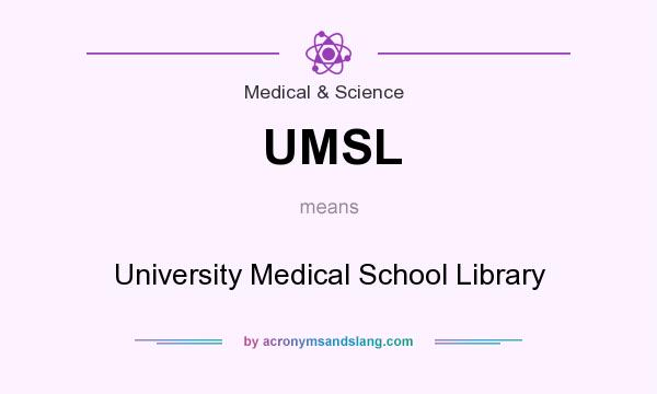 What does UMSL mean? It stands for University Medical School Library
