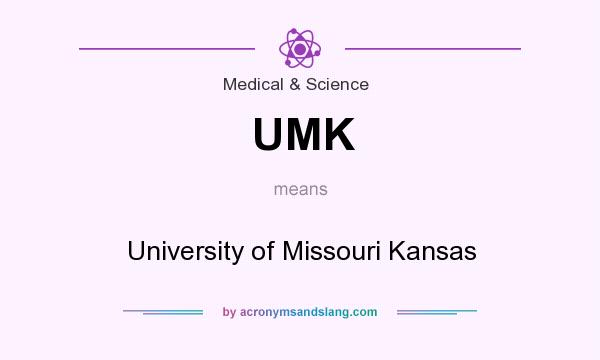 What does UMK mean? It stands for University of Missouri Kansas