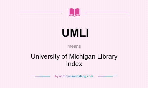What does UMLI mean? It stands for University of Michigan Library Index