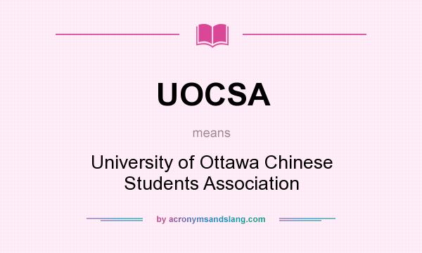 What does UOCSA mean? It stands for University of Ottawa Chinese Students Association