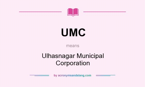What does UMC mean? It stands for Ulhasnagar Municipal Corporation
