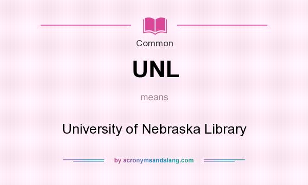What does UNL mean? It stands for University of Nebraska Library