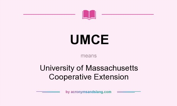 What does UMCE mean? It stands for University of Massachusetts Cooperative Extension