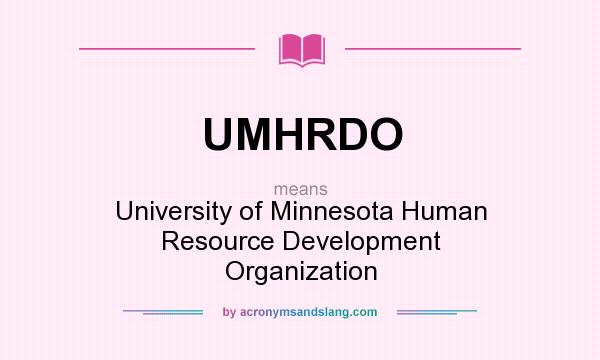 What does UMHRDO mean? It stands for University of Minnesota Human Resource Development Organization
