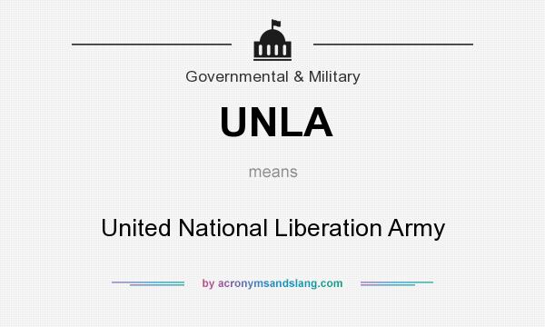 What does UNLA mean? It stands for United National Liberation Army