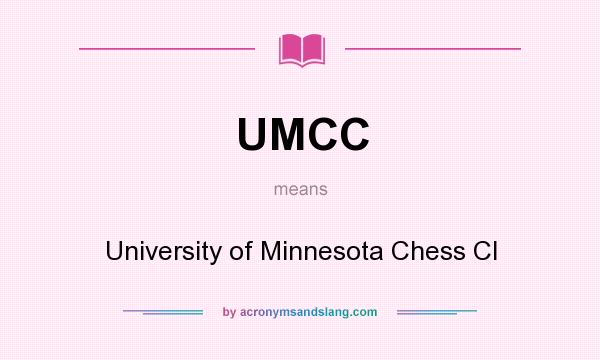 What does UMCC mean? It stands for University of Minnesota Chess Cl