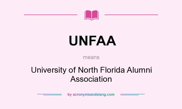 What does UNFAA mean? It stands for University of North Florida Alumni Association