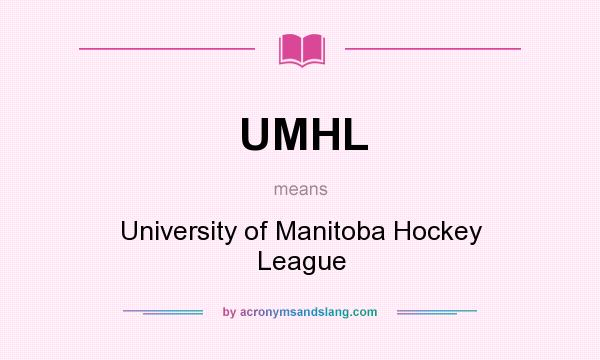 What does UMHL mean? It stands for University of Manitoba Hockey League