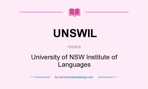 What does UNSWIL mean? It stands for University of NSW Institute of Languages