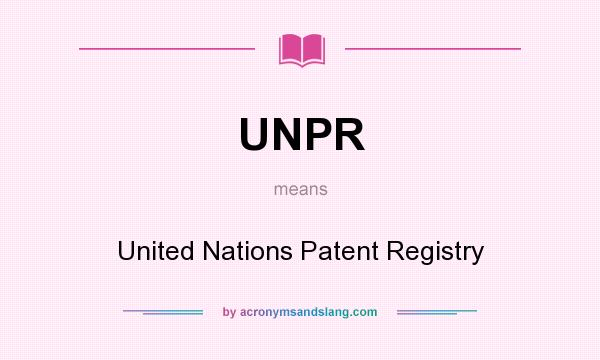 What does UNPR mean? It stands for United Nations Patent Registry