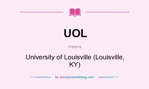 What does UOL mean? It stands for University of Louisville (Louisville, KY)