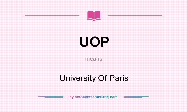 What does UOP mean? It stands for University Of Paris