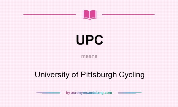 What does UPC mean? It stands for University of Pittsburgh Cycling
