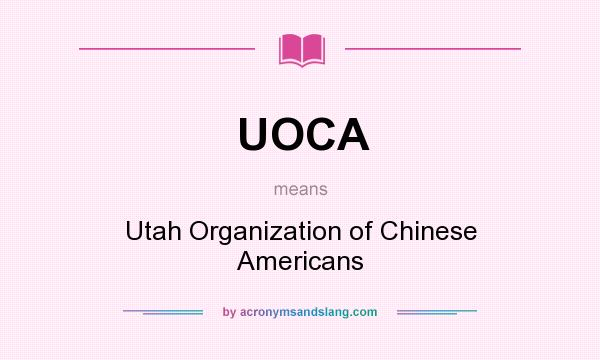 What does UOCA mean? It stands for Utah Organization of Chinese Americans