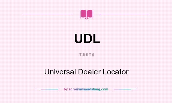 What does UDL mean? It stands for Universal Dealer Locator