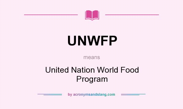 What does UNWFP mean? It stands for United Nation World Food Program
