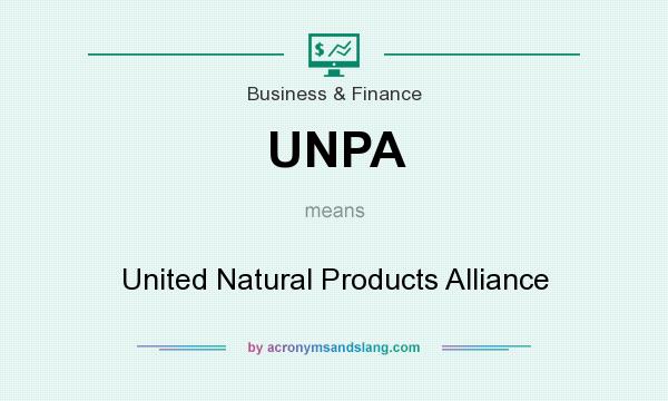 What does UNPA mean? It stands for United Natural Products Alliance