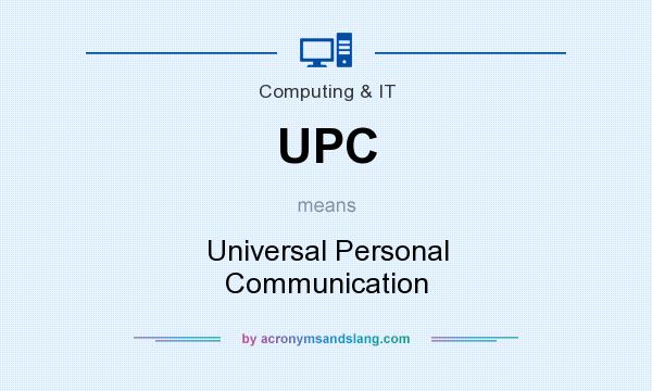 What does UPC mean? It stands for Universal Personal Communication