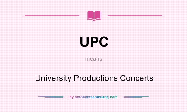 What does UPC mean? It stands for University Productions Concerts