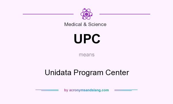 What does UPC mean? It stands for Unidata Program Center