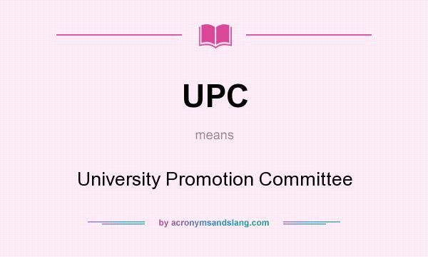 What does UPC mean? It stands for University Promotion Committee