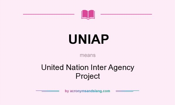 What does UNIAP mean? It stands for United Nation Inter Agency Project