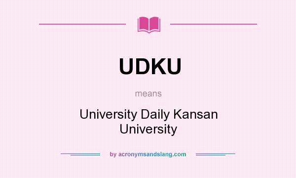 What does UDKU mean? It stands for University Daily Kansan University