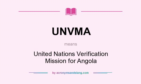 What does UNVMA mean? It stands for United Nations Verification Mission for Angola