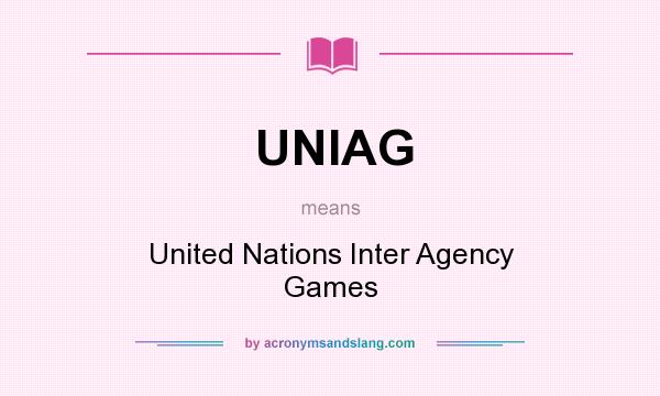 What does UNIAG mean? It stands for United Nations Inter Agency Games