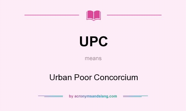 What does UPC mean? It stands for Urban Poor Concorcium