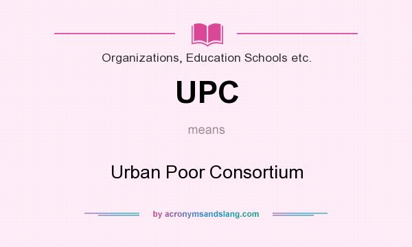 What does UPC mean? It stands for Urban Poor Consortium