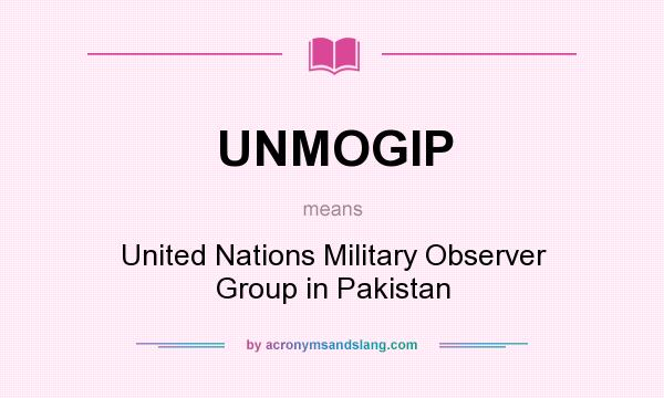 What does UNMOGIP mean? It stands for United Nations Military Observer Group in Pakistan
