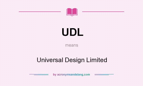 What does UDL mean? It stands for Universal Design Limited