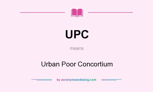 What does UPC mean? It stands for Urban Poor Concortium