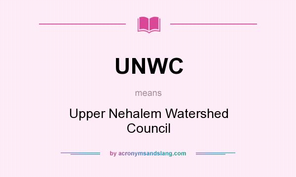 What does UNWC mean? It stands for Upper Nehalem Watershed Council