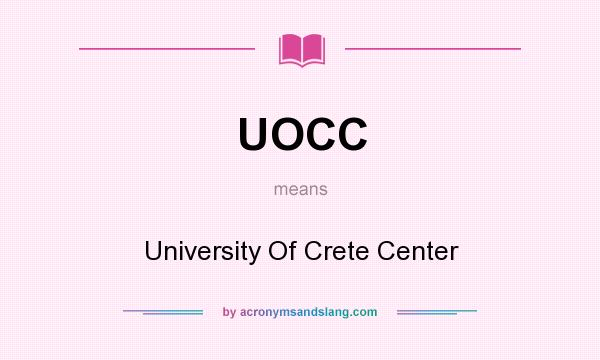 What does UOCC mean? It stands for University Of Crete Center