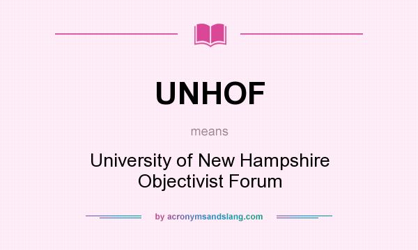 What does UNHOF mean? It stands for University of New Hampshire Objectivist Forum