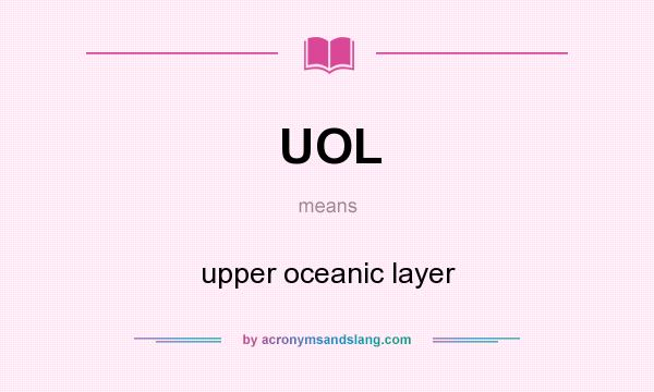 What does UOL mean? It stands for upper oceanic layer