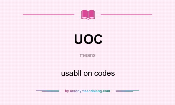 What does UOC mean? It stands for usabll on codes