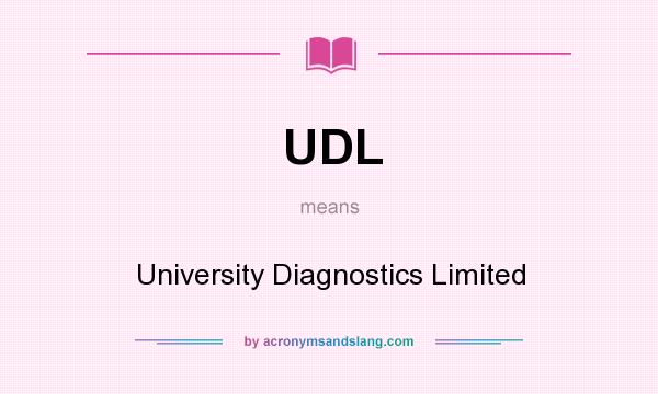 What does UDL mean? It stands for University Diagnostics Limited