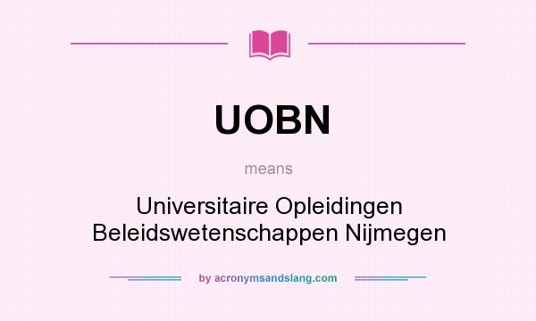 What does UOBN mean? It stands for Universitaire Opleidingen Beleidswetenschappen Nijmegen