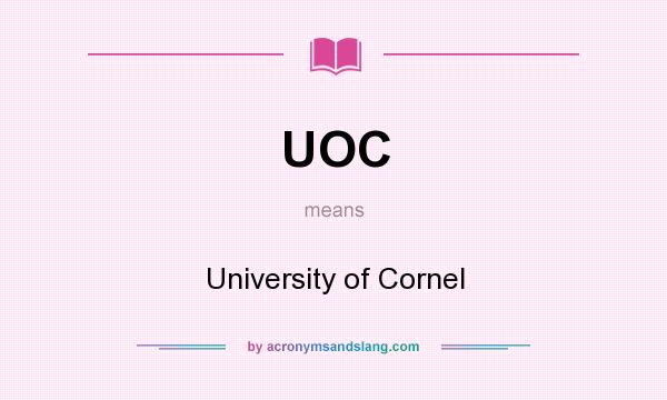 What does UOC mean? It stands for University of Cornel