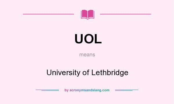 What does UOL mean? It stands for University of Lethbridge