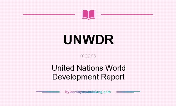 What does UNWDR mean? It stands for United Nations World Development Report