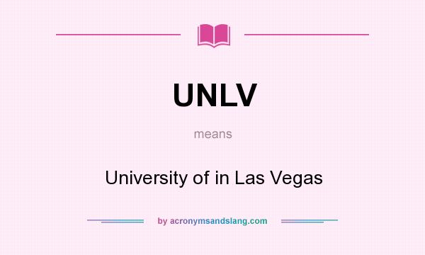 What does UNLV mean? It stands for University of in Las Vegas