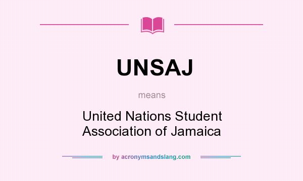 What does UNSAJ mean? It stands for United Nations Student Association of Jamaica