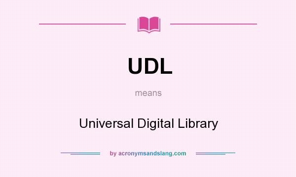 What does UDL mean? It stands for Universal Digital Library