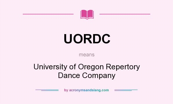 What does UORDC mean? It stands for University of Oregon Repertory Dance Company