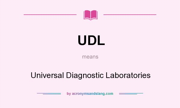 What does UDL mean? It stands for Universal Diagnostic Laboratories